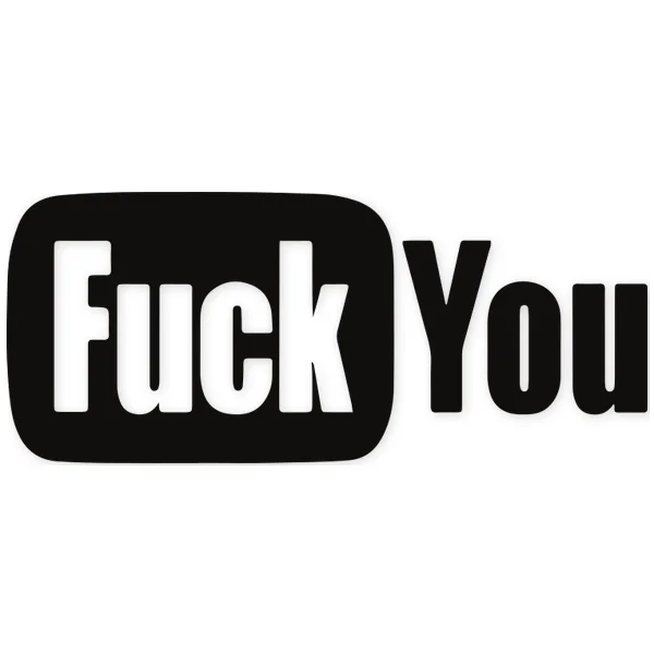 fuckyou · youtube · fuck · to fuck